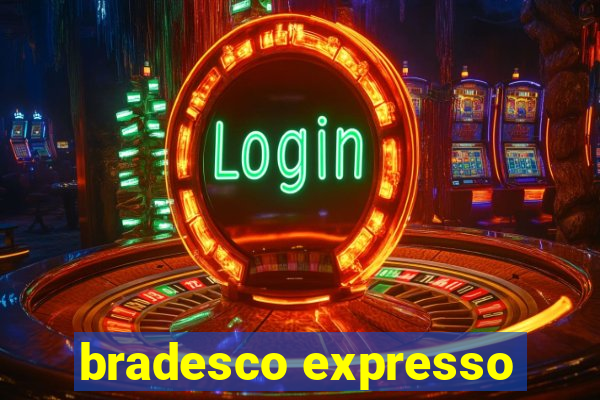 bradesco expresso